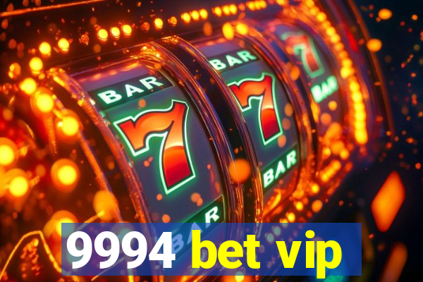 9994 bet vip